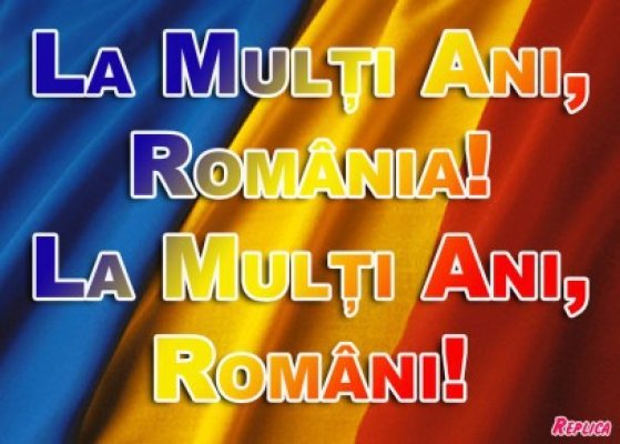 LA MULŢI ANI, ROMÂNIA!